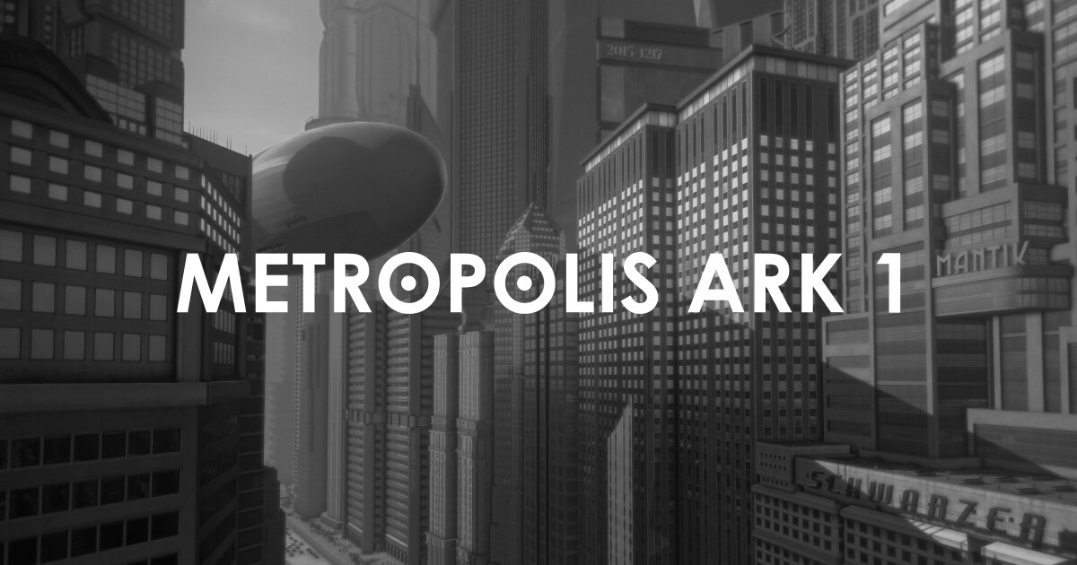 Metropolis Ark 1