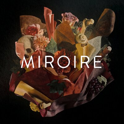 Still-life artwork for Miroire